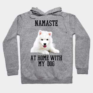 namaste at home with my dog Hoodie